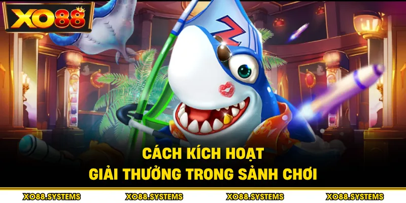 Cách kích hoạt giải thưởng trong sảnh chơi