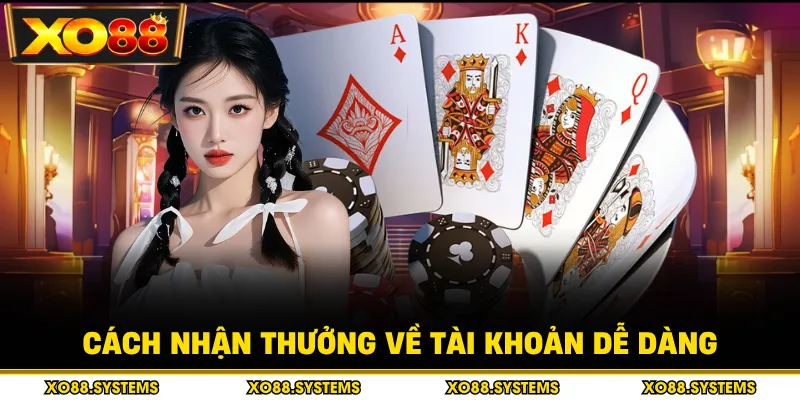 Cách nhận thưởng về tài khoản dễ dàng