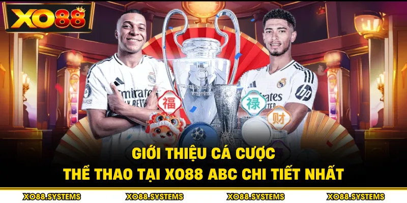 Giới thiệu cá cược thể thao tại XO88 ABC chi tiết nhất