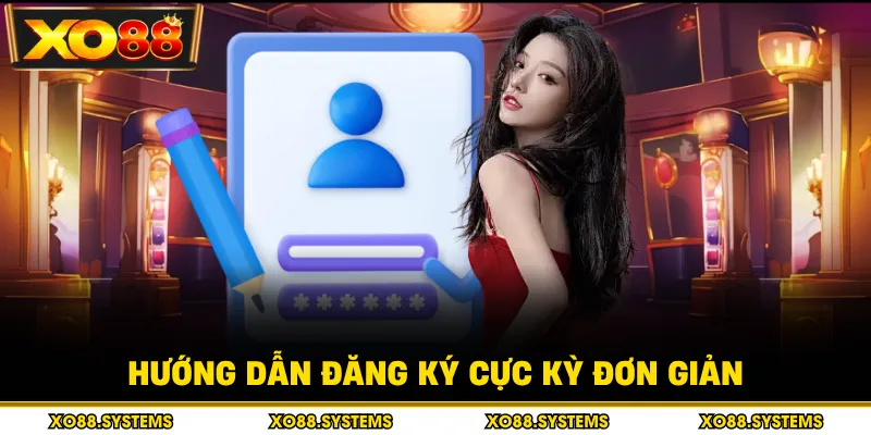 Hướng dẫn đăng ký cực kỳ đơn giản