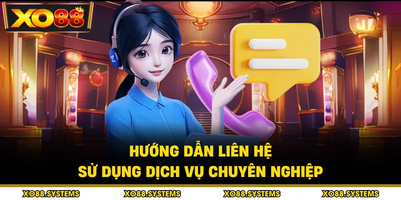 Hướng dẫn liên hệ sử dụng dịch vụ chuyên nghiệp