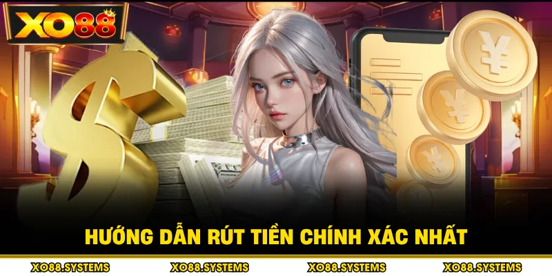 Hướng dẫn rút tiền chính xác nhất