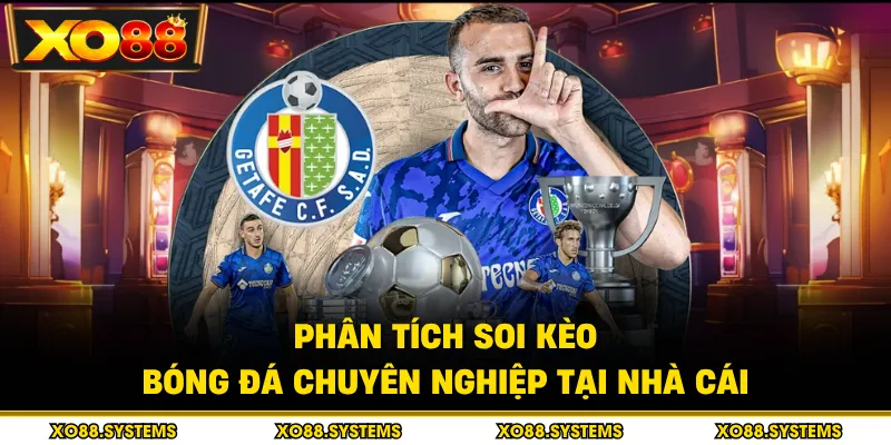 Phân tích soi kèo bóng đá chuyên nghiệp tại nhà cái