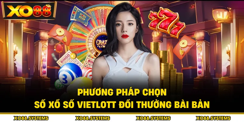 Phương pháp chọn số xổ số vietlott đổi thưởng bài bản