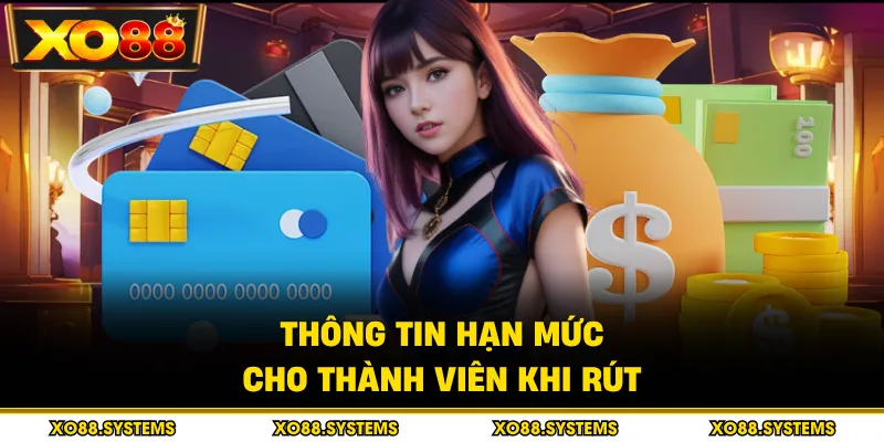 Thông tin hạn mức cho thành viên khi rút