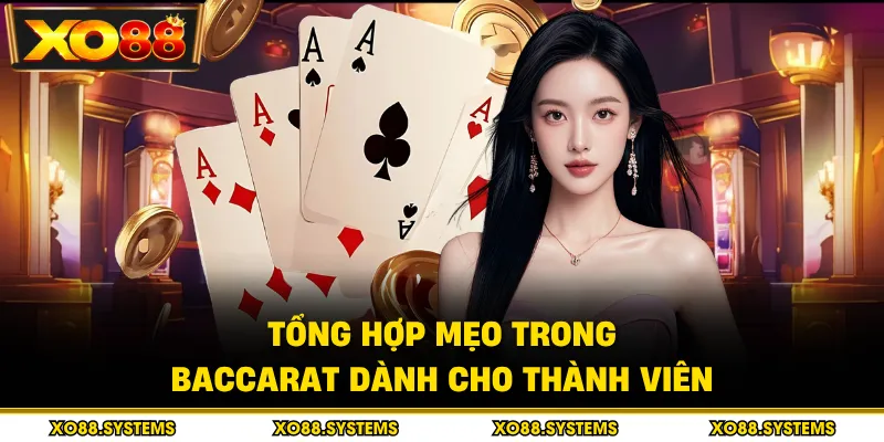 Tổng hợp mẹo trong baccarat dành cho thành viên